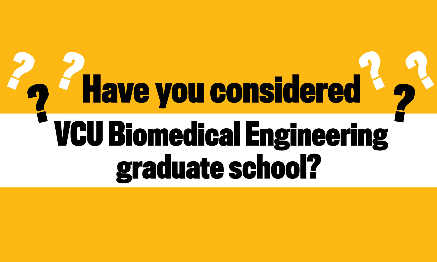 Have you considered BME graduate school