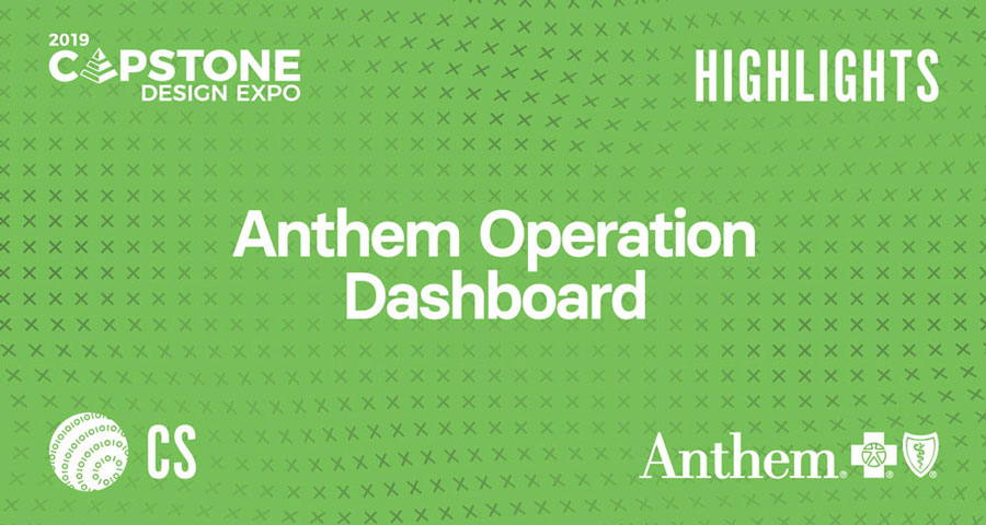 Capstone 2019 Highlight Anthem Operation Dashboard 