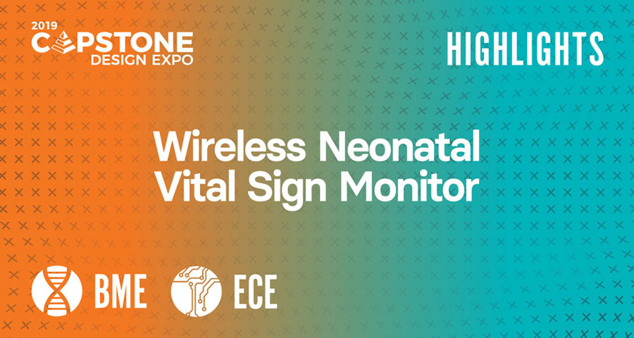 Capstone 2019 Highlight: Wireless Neonatal Vital Sign Monitor 