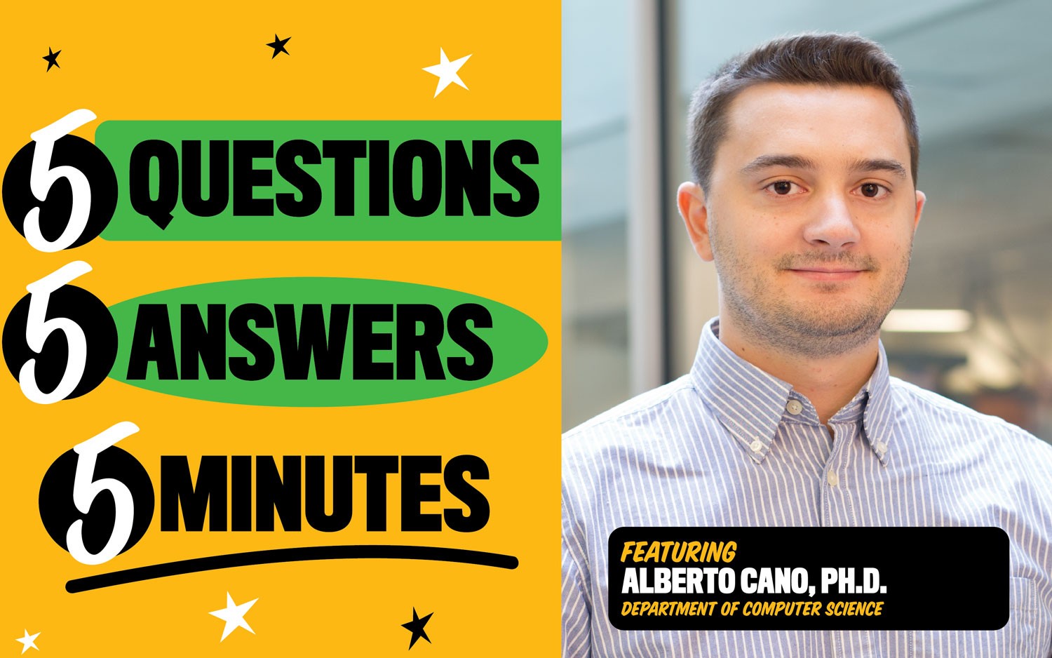 Q&A with Alberto Cano, Ph.D.