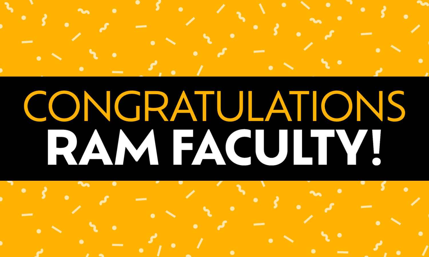 Congratulations ram faculty
