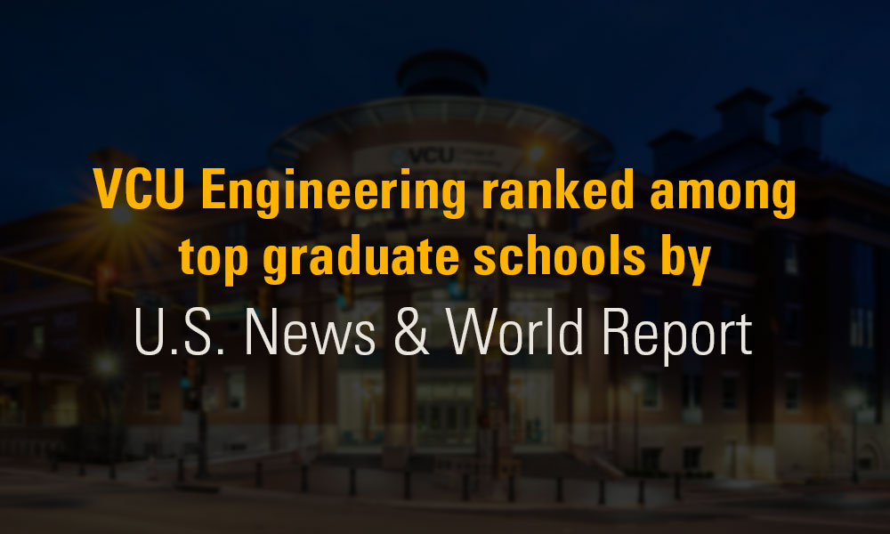 VCU Engineering ranked among top graduate schools by U.S. News & World Report